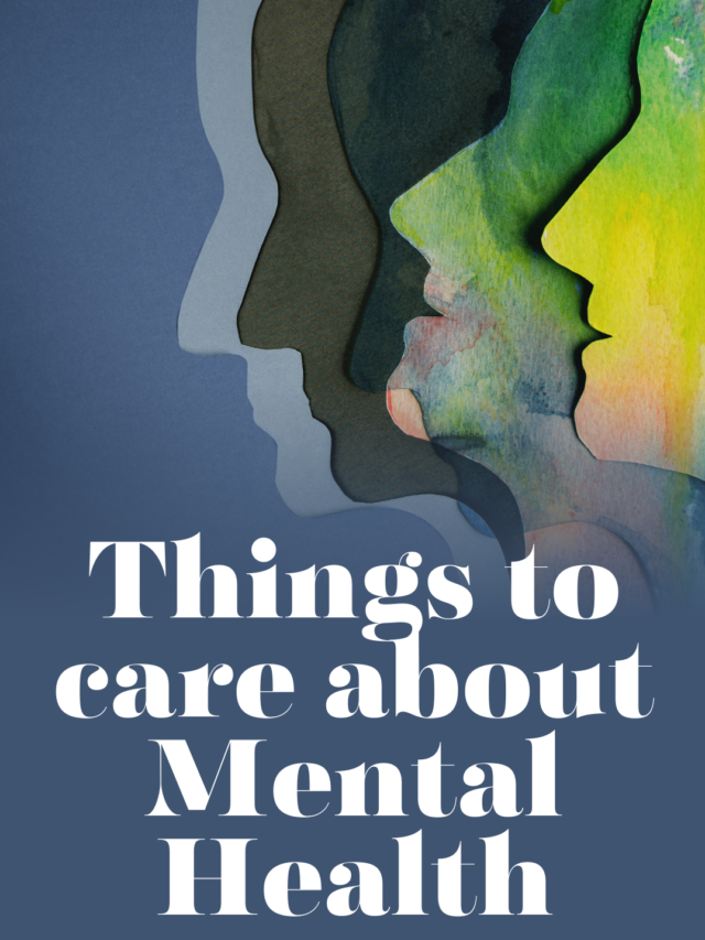 Important Things to care about Mental Health